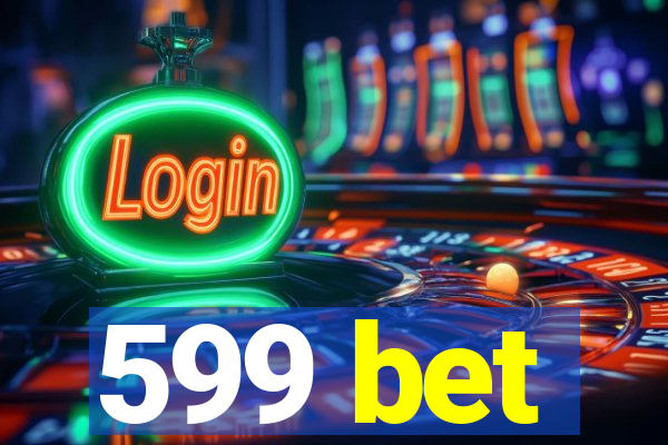 599 bet